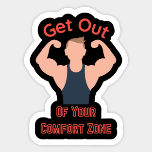 Get out of your Comfort Zone Sticker
